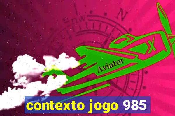 contexto jogo 985